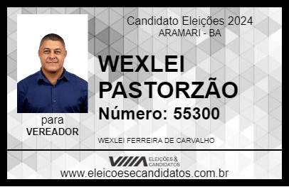 Candidato WEXLEI PASTORZÃO 2024 - ARAMARI - Eleições