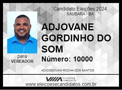 Candidato ADJOVANE GORDINHO DO SOM 2024 - SAUBARA - Eleições