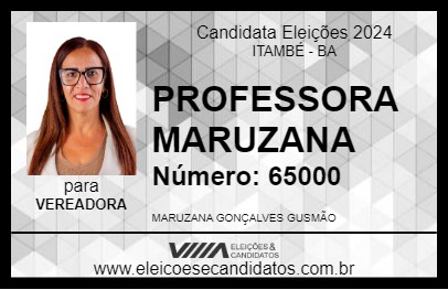 Candidato PROFESSORA MARUZANA 2024 - ITAMBÉ - Eleições