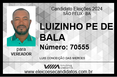 Candidato LUIZINHO PE DE BALA 2024 - SÃO FÉLIX - Eleições