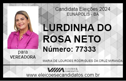 Candidato LURDINHA DO ROSA NETO 2024 - EUNÁPOLIS - Eleições