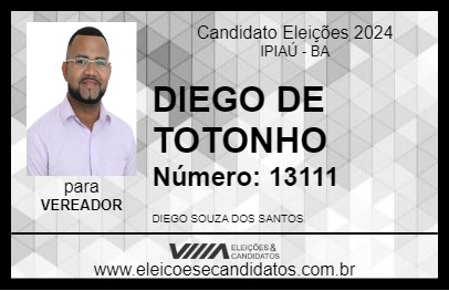 Candidato DIEGO DE TOTONHO 2024 - IPIAÚ - Eleições