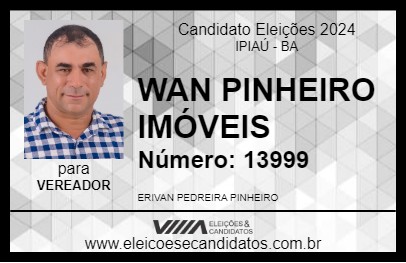 Candidato WAN PINHEIRO IMÓVEIS 2024 - IPIAÚ - Eleições