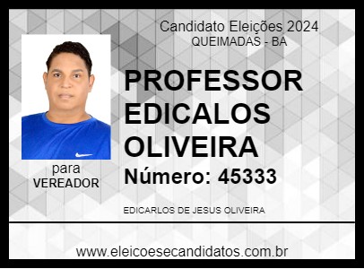 Candidato PROFESSOR EDICALOS OLIVEIRA 2024 - QUEIMADAS - Eleições