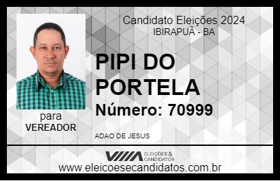 Candidato PIPI DO PORTELA 2024 - IBIRAPUÃ - Eleições