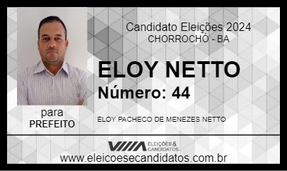 Candidato ELOY NETTO 2024 - CHORROCHÓ - Eleições