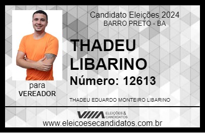 Candidato THADEU LIBARINO 2024 - BARRO PRETO - Eleições