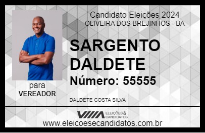 Candidato SARGENTO DALDETE 2024 - OLIVEIRA DOS BREJINHOS - Eleições