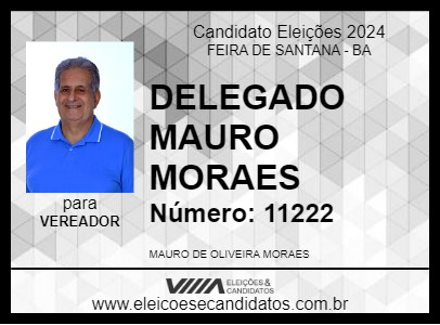 Candidato DELEGADO MAURO MORAES 2024 - FEIRA DE SANTANA - Eleições