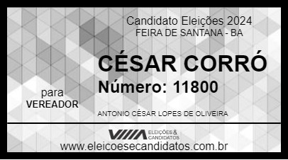 Candidato CÉSAR CORRÓ 2024 - FEIRA DE SANTANA - Eleições