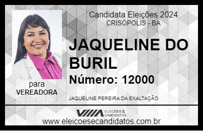 Candidato JAQUELINE DO BURIL 2024 - CRISÓPOLIS - Eleições