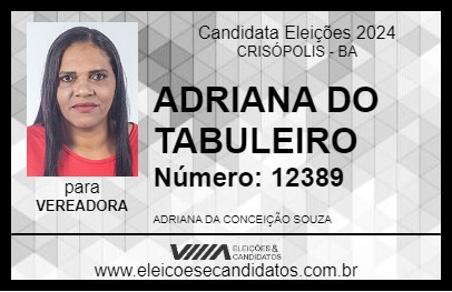 Candidato ADRIANA DO TABULEIRO 2024 - CRISÓPOLIS - Eleições