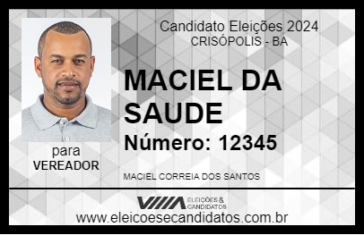 Candidato MACIEL DA SAUDE 2024 - CRISÓPOLIS - Eleições