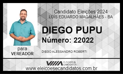 Candidato DIEGO PUPU 2024 - LUÍS EDUARDO MAGALHÃES - Eleições