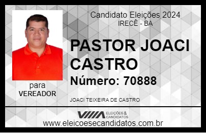 Candidato PASTOR JOACI CASTRO 2024 - IRECÊ - Eleições