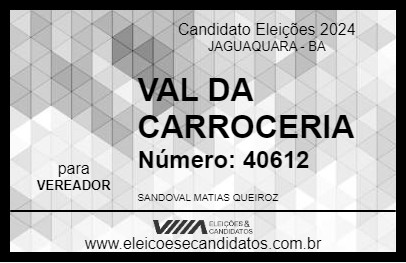 Candidato VAL DA CARROCERIA 2024 - JAGUAQUARA - Eleições