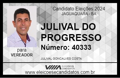 Candidato JULIVAL DO PROGRESSO 2024 - JAGUAQUARA - Eleições