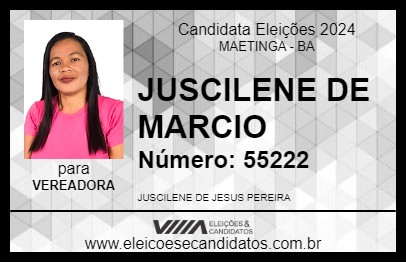 Candidato JUSCILENE DE MARCIO 2024 - MAETINGA - Eleições