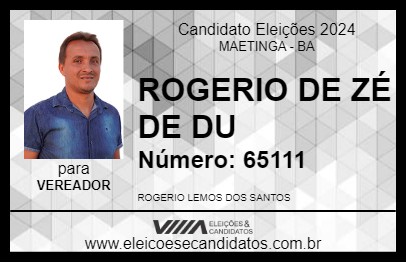 Candidato ROGERIO DE ZÉ DE DU 2024 - MAETINGA - Eleições