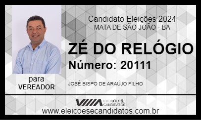 Candidato ZÉ DO RELÓGIO 2024 - MATA DE SÃO JOÃO - Eleições