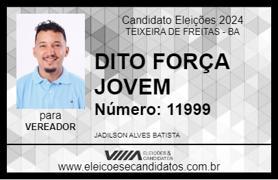 Candidato DITO FORÇA JOVEM 2024 - TEIXEIRA DE FREITAS - Eleições