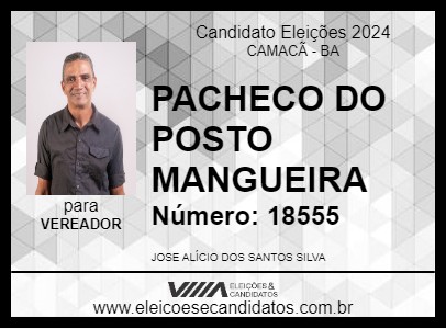 Candidato PACHECO DO POSTO MANGUEIRA 2024 - CAMACÃ - Eleições