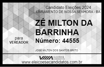 Candidato ZÉ MILTON DA BARRINHA 2024 - LIVRAMENTO DE NOSSA SENHORA - Eleições