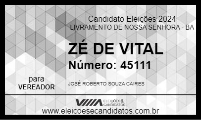 Candidato ZÉ DE VITAL 2024 - LIVRAMENTO DE NOSSA SENHORA - Eleições