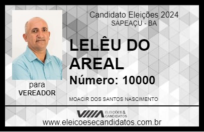 Candidato LELÊU DO AREAL 2024 - SAPEAÇU - Eleições