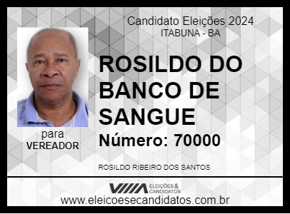 Candidato ROSILDO DO BANCO DE SANGUE 2024 - ITABUNA - Eleições