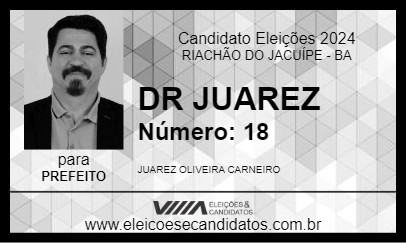 Candidato DR JUAREZ 2024 - RIACHÃO DO JACUÍPE - Eleições