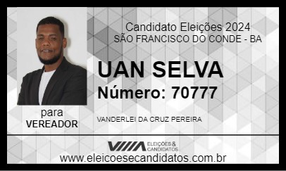 Candidato UAN SELVA 2024 - SÃO FRANCISCO DO CONDE - Eleições