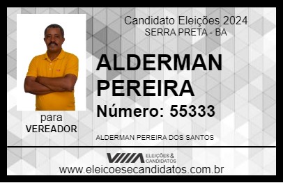 Candidato ALDERMAN PEREIRA 2024 - SERRA PRETA - Eleições