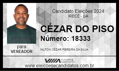 Candidato CÉZAR DO PISO 2024 - IRECÊ - Eleições