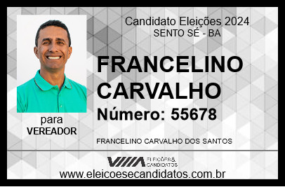 Candidato FRANCELINO CARVALHO 2024 - SENTO SÉ - Eleições