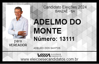 Candidato ADELMO DO MONTE 2024 - BANZAÊ - Eleições