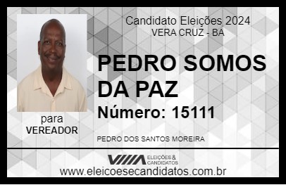 Candidato PEDRO SOMOS DA PAZ 2024 - VERA CRUZ - Eleições