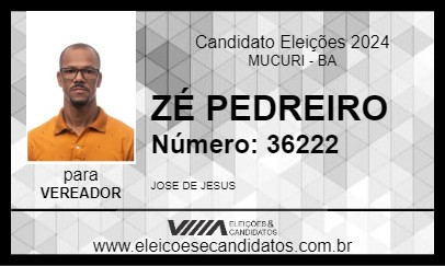 Candidato ZÉ PEDREIRO 2024 - MUCURI - Eleições