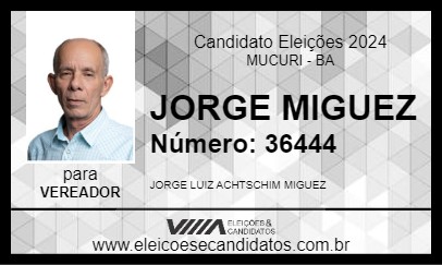 Candidato JORGE MIGUEZ 2024 - MUCURI - Eleições