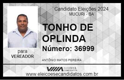 Candidato TONHO DE OPLINDA 2024 - MUCURI - Eleições