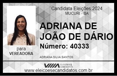 Candidato ADRIANA DE JOÃO DE DÁRIO 2024 - MUCURI - Eleições