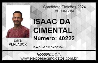 Candidato ISAAC DA CIMENTAL 2024 - MUCURI - Eleições