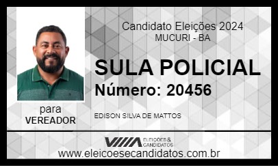 Candidato SULA POLICIAL 2024 - MUCURI - Eleições