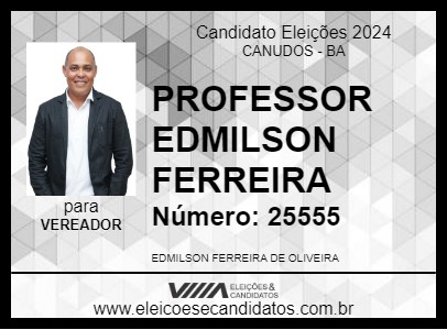 Candidato PROFESSOR EDMILSON FERREIRA 2024 - CANUDOS - Eleições