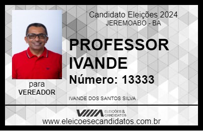 Candidato PROFESSOR IVANDE 2024 - JEREMOABO - Eleições