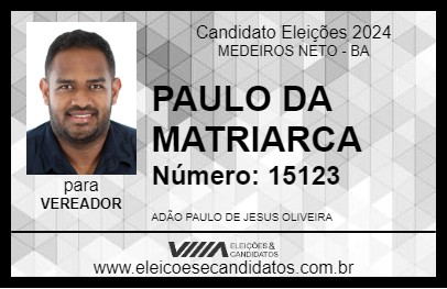 Candidato PAULO DA MATRIARCA 2024 - MEDEIROS NETO - Eleições