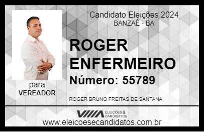 Candidato ROGER ENFERMEIRO 2024 - BANZAÊ - Eleições