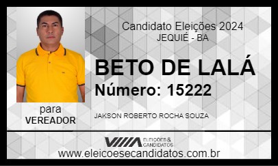 Candidato BETO DE LALÁ 2024 - JEQUIÉ - Eleições