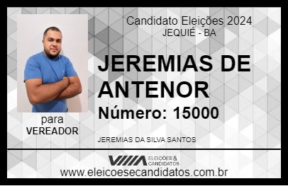 Candidato JEREMIAS DE ANTENOR 2024 - JEQUIÉ - Eleições