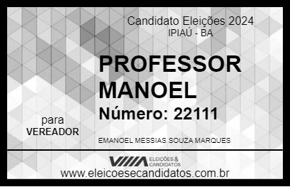 Candidato PROFESSOR MANOEL 2024 - IPIAÚ - Eleições